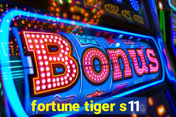 fortune tiger s11
